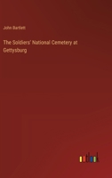 The Soldiers' National Cemetery at Gettysburg 3368834169 Book Cover