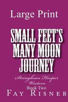 Small Feet's Many Moon Journey: Stringbean Hooper Western 1453899448 Book Cover