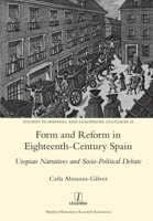 Form and Reform in Eighteenth-Century Spain: Utopian Narratives and Socio-Political Debate 1781885869 Book Cover