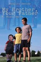 My Brother, Your Father 1410756068 Book Cover
