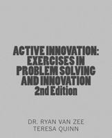 ACTIVE INNOVATION: EXERCISES IN PROBLEM SOLVING AND INNOVATION, 2nd Edition 1725151669 Book Cover