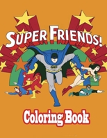 Super friends Coloring Book B08PLZ26HN Book Cover