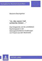 «Jo, Des Waren Halt Schlechte Zeiten...»: Das Kriegsende Und Die Unmittelbare Nachkriegszeit in Den Lebensgeschichtlichen Erzaehlungen Von Frauen Aus 3631473753 Book Cover