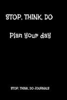 Stop, Think, Do: Plan Your Day 179899688X Book Cover
