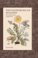 The Flowering of Ecology : Maria Sibylla Merian's Caterpillar Book 9004284796 Book Cover
