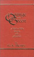 Orange and Green: A Tale of the Boyne and Limerick 1515204987 Book Cover