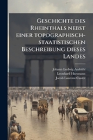Geschichte Des Rheinthals: Nebst Einer Topographisch-staatistischen Beschreibung Dieses Landes 124631259X Book Cover
