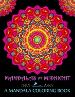 Mandalas at Midnight Adult Coloring Book: Day & Night Edition 153324975X Book Cover