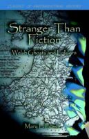 Stranger Than Fiction, Being Tales from the Byways of Ghosts and Folk-Lore 1171698208 Book Cover