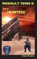 Assault Team 5: Volume Two: Hunted! 1646060431 Book Cover