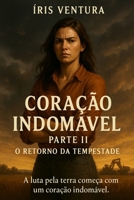 Coração Indomável: Parte II - O Retorno da Tempestade (Trilogia Coração Indomável) (Portuguese Edition) B0F9WHWH93 Book Cover
