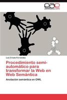 Procedimiento Semi-Automatico Para Transformar La Web En Web Semantica 3845489243 Book Cover