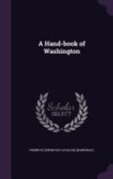 A Hand-Book of Washington 1175541184 Book Cover