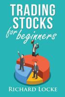 Trading stocks for beginners: how to start trading stocks 1543241298 Book Cover