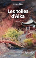 Les toiles d'Aika: Roman (French Edition) 2343254389 Book Cover