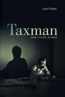 Taxman and Other Works 1543094163 Book Cover