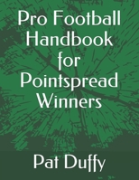 Pro Football Handbook for Pointspread Winners B08HT864WB Book Cover