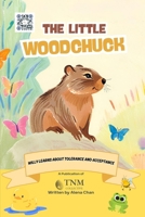 The Little Woodchuck: Willy learns about tolerance and acceptance B0F8V939CN Book Cover