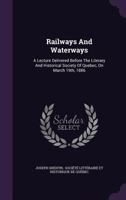 Railways and Waterways a Lecture 1347615709 Book Cover