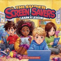 The Super Screen Savers Learn a Lesson: Why Being Kind is the Best Click B0G4K317SY Book Cover