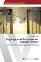 Zugange Und Barrieren Der Sozialen Arbeit 3639631501 Book Cover