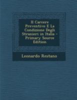 Il Carcere Preventivo E La Condizione Degli Stranieri in Italia 129349741X Book Cover