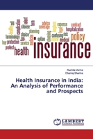 Health Insurance in India: An Analysis of Performance and Prospects 3330347759 Book Cover