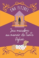 Jeu macabre au manoir de tante Aglaé: Un cosy mystery en Bretagne B0BS4Z9L8P Book Cover
