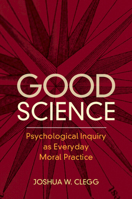 Good Science: Psychological Inquiry as Everyday Moral Practice 100901112X Book Cover