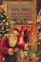 A Yuletide Universe: Sixteen Fantastical Tales 0446691879 Book Cover