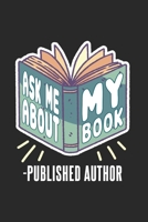 Ask Me about My Book Published Author : Notebook Compact 6 X 9 Inches Blank Dot Grid 120 Cream Paper (Diary, Notebook, Composition Book, Writing Tablet) 1670784010 Book Cover