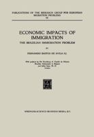 Economic Impacts of Immigration: The Brazilian Immigration Problem 9401183562 Book Cover