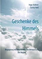 Geschenke des Himmels: Begegnung mit dem kosmischen Bewusstsein. Der Beginn 3833478586 Book Cover