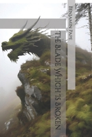 The Blade Which Is Broken B08NWQZNNC Book Cover