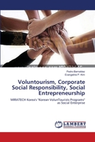 Voluntourism, Corporate Social Responsibility, Social Entrepreneurship: MIRATECH Korea's "Korean VolunTourists Programs" as Social Enterprise 3659217727 Book Cover