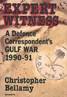 Expert Witness: A Defense Correspondent's Gulf War : 1990-91 0080417922 Book Cover