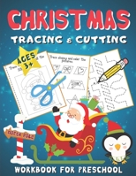 Christmas Tracing & Cutting Workbook for Preschool: Pen Control and Scissor Skills Activity Book for Kids Ages 3-5 B08N3GGRXR Book Cover