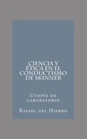 Ciencia y ética en el conductismo de Skinner: Utopía de laboratorio B086P9BHVL Book Cover