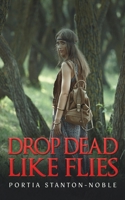 Drop Dead Like Flies 1035803070 Book Cover