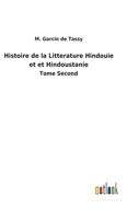 Histoire de la Litterature Hindouie et et Hindoustanie: Tome Second 3752476788 Book Cover