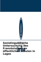Soziolinguistische Untersuchung des Französischen an öffentlichen Schulen in Lagos 6204089188 Book Cover