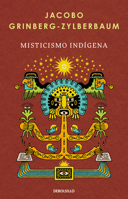 Misticismo indígena / Indigenous Mysticism (Spanish Edition) 6073874294 Book Cover