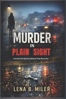 Murder in Plain Sight: Unravel the Mystery Before Time Runs Out B0GPMNX183 Book Cover