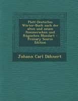 Platt-Deutsches Wörter-Buch nach der alten und neuen Pommerschen und Rügischen Mundart 1016575203 Book Cover