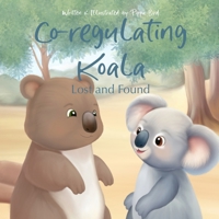 Co-regulating Koala: Lost and Found (Calm Kangaroo) 1763733955 Book Cover