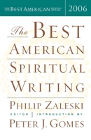 The Best American Spiritual Writing 2006 (The Best American Series) 0618586458 Book Cover