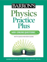 Barronâ€™s Physics Practice Plus: 400+ Online Questions and Quick Study Review 1506281524 Book Cover