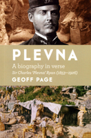 Plevna: A Biography in Verse: Sir Charles 'Plevna' Ryan (1853-1926) 1742588204 Book Cover
