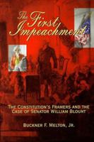 The First Impeachment: The Constitution's Framers and the Case of Senator William Blount 0865545979 Book Cover