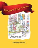 Brother's With Autism: Mommy Said We Can be Anything We Want 1478788771 Book Cover